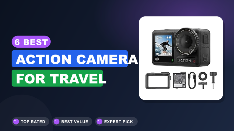 6 Best Action Camera for Travel