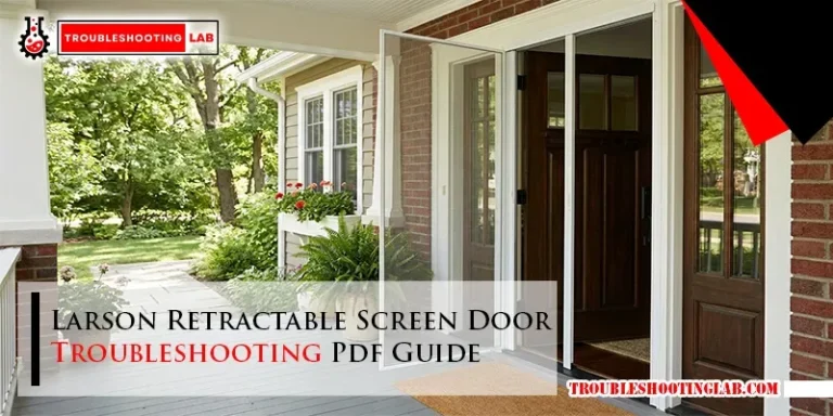 Larson Retractable Screen Door Troubleshooting Pdf