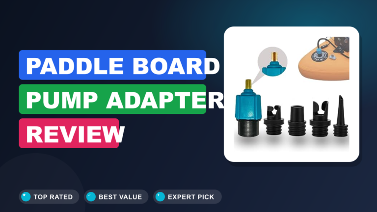 Paddle Board Pump Adapter Review