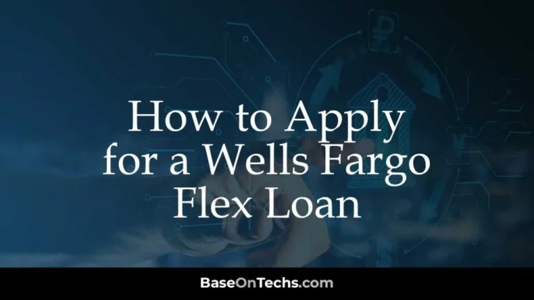Wells Fargo Flex Loan Not Working